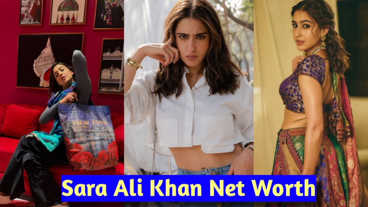 Sara Ali Khan Net Worth